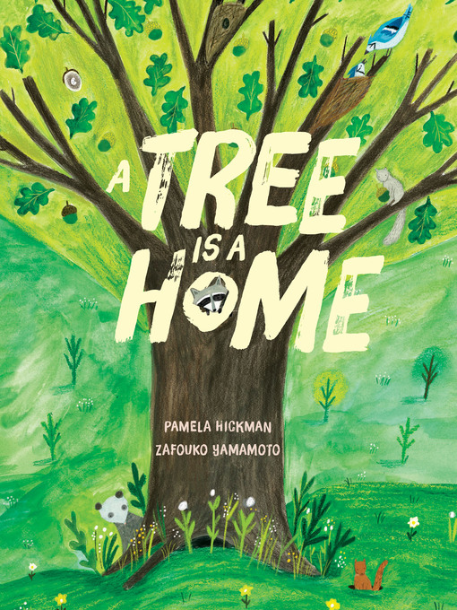 Title details for A Tree Is a Home by Pamela Hickman - Available
